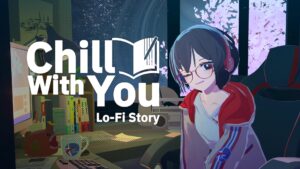 作業用ADV「Chill with You : Lo-Fi Story」スマホ版を配信開始 ...