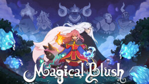 Magical Blush」制作発表。呪文コンボシステムとメトロイドヴァニア風の探索を組み合わせた2Dアクションアドベンチャー