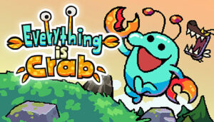 モグモグして強くなる！ 自分だけのクリーチャーを育てるローグライト「Everything is Crab」（ほぼ日 インディーPick Up！）