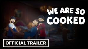 We Are So Cooked - Official Trailer