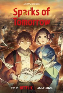 TV anime Sparks of Tomorrow will air on TV and Netflix worldwide exclusive in July 2026.