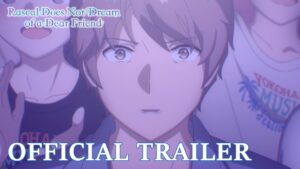 Rascal Does Not Dream of a Dear Friend | OFFICIAL TRAILER