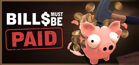 Bills Must Be Paid on Steam