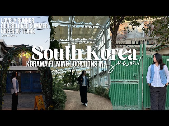 Korea: KDrama Filming Locations in SUWON! Lovely Runner, Our Beloved Summer, Queen of Tears and more - YouTube