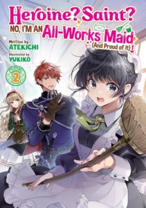 Amazon.com: Heroine? Saint? No, I'm an All-Works Maid (And Proud of It)! (Light Novel) Vol. 2: 9798891609129: Atekichi, Yukiko: Books