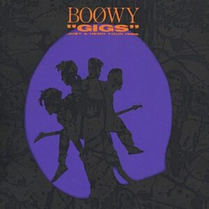 Amazon.com: "Gigs" Just A Hero Tour 1986 (Live At Nippon Budoukan / 1986) : BOØWY: Digital Music