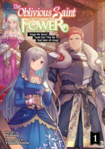 The Oblivious Saint Can't Contain Her Power: Forget My Sister! Turns Out I Was the Real Saint All Along! Volume 1 - Kindle edition by Almond, Ambe, Yoshiro, Chen, Dawson. Romance Kindle