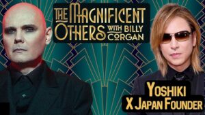 Yoshiki (X Japan) | The Magnificent Others with Billy Corgan