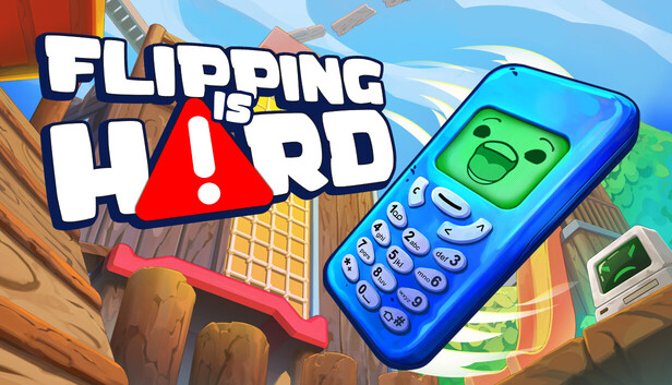 Flipping is Hard on Steam