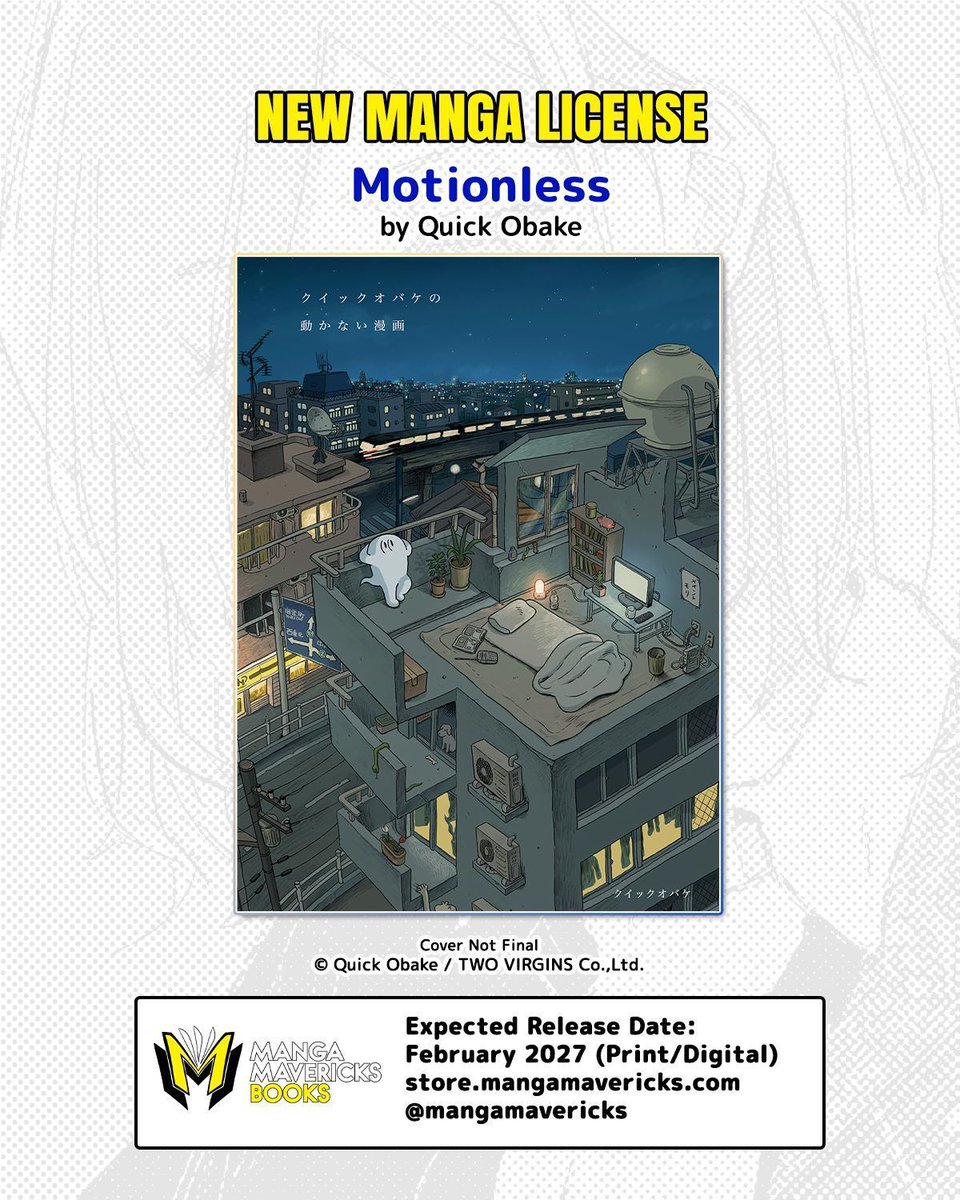 LICENSE ANNOUNCEMENT: Motionless by Quick Obake (@QuickObake) A delightfully eccentric collection of short stories from the pioneer of "GIF Manga," where imagination, humor, and everyday adventures come to life. Coming February 2027.