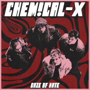 DAZE OF HATE | chemical-x