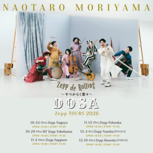 NEWS | NAOTARO MORIYAMA Zepp TOURS 2026『Zepp de Rolling DOSA 〜すべからく愛々〜』