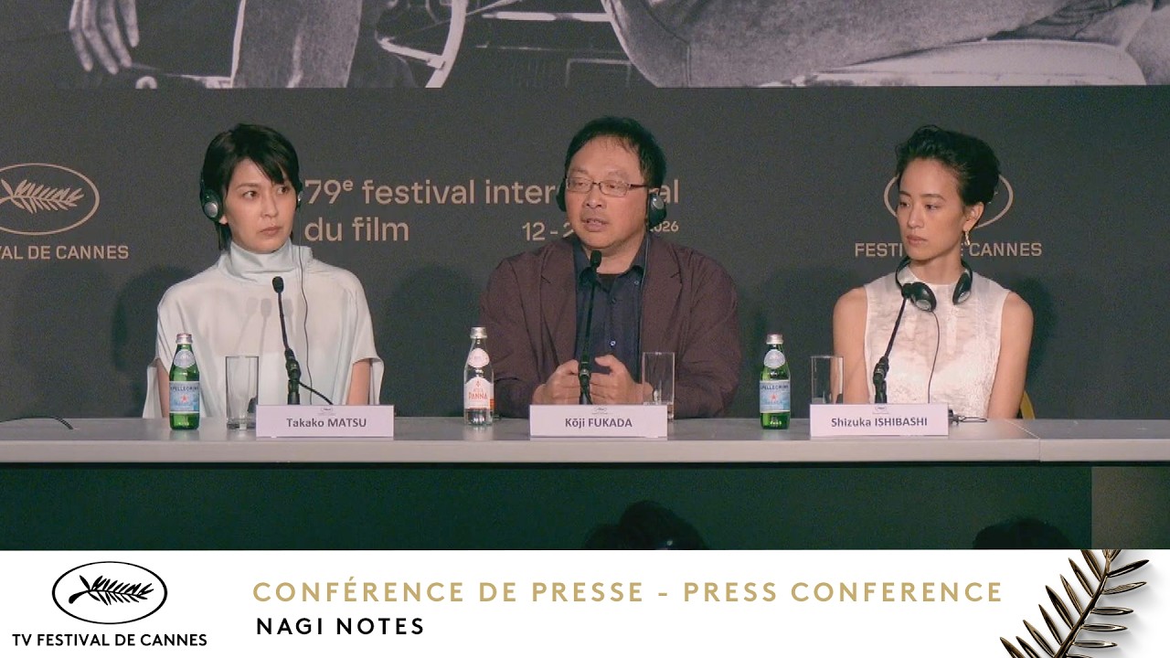 NAGI NOTES - Conférence de presse - English - Cannes 2026