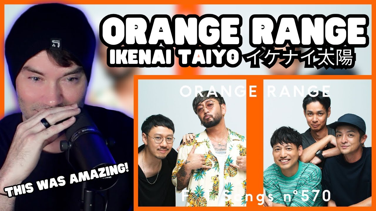 Metal Vocalist Reacts - ORANGE RANGE – Ikenai Taiyo イケナイ太陽 The First Take