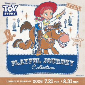 TOY STORY - PLAYFUL JOURNEY COLLECTION │ トピックス │ ルミネエスト新宿 │ LUMINE