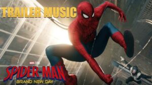 Trailer Music Spider-Man: Brand New Day (Theme Song) - Soundtrack Spider-Man: Brand New Day