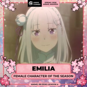 🌸 Spring 2026 Anime Awards 🌸 FEMALE CHARACTER OF THE SEASON Emilia CV (JP): Rie Takahashi CV (EN): Kayli Mills Anime: Re:ZERO Season 4