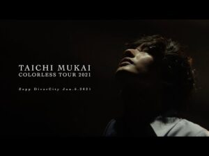 Taichi Mukai / Colorless (Live Video) From "COLORLESS TOUR 2021" at Zepp DiverCity [For J-LOD LIVE2]