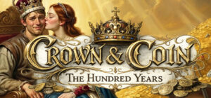 Crown & Coin: The Hundred Years on Steam