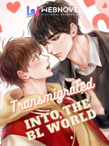 Transmigrated Into The Bl World (Homewrecker Fujoshi) - Yohan26_ - WebNovel