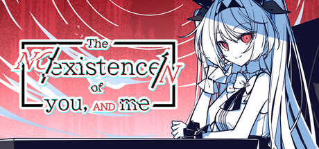 The NOexistenceN of you AND me on Steam