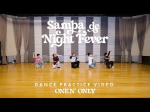 ONE N' ONLY／ “Samba de Night Fever” Dance Practice Video - YouTube