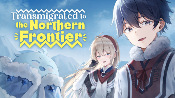 Manga Up! Global Adds Transmigrated to the Northern Frontier Manga - News - Anime News Network