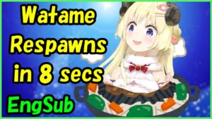 Tsunomaki Watame - Watame respawns in 8 secs