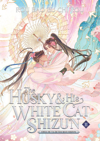 The Husky and His White Cat Shizun: Erha He Ta De Bai Mao Shizun (Novel) Vol. 11 by Rou Bao Bu Chi Rou: 9798888434864 | PenguinRandomHouse.com: Books