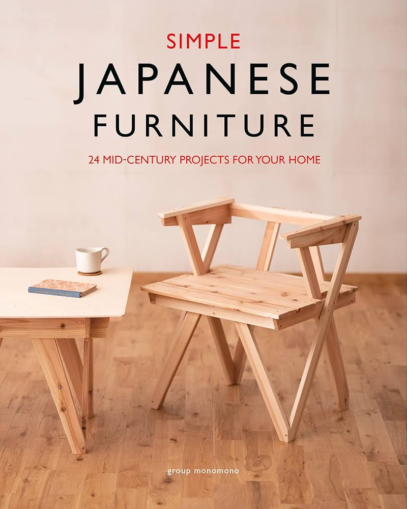 Simple Japanese Furniture: 24 Classic Step-By-Step Projects: Monomono, Group: 9781784946326: Amazon.com: Books