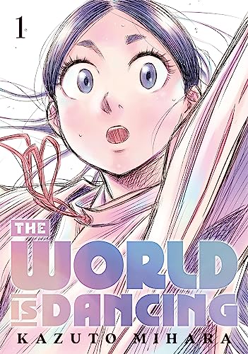The World is Dancing Vol. 1 by Kazuto Mihara | Goodreads