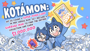 Save 20% on KOTAMON: My Sis Found A Super-Rare Card In Her Cereal Box, So I Became A Garbage Man To Find The Entire Collection And Earn $1,000,000 on Steam