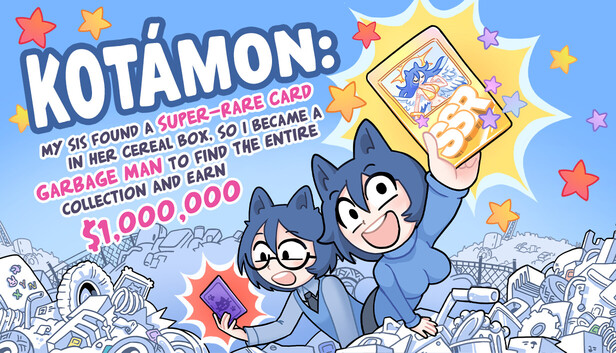Save 20% on KOTAMON: My Sis Found A Super-Rare Card In Her Cereal Box, So I Became A Garbage Man To Find The Entire Collection And Earn $1,000,000 on Steam