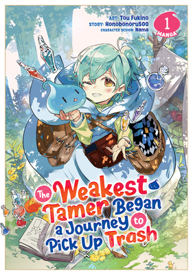 The Weakest Tamer Began a Journey to Pick Up Trash (Manga) Vol. 1 | Annie Bloom's Books