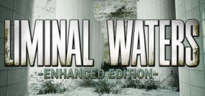 LIMINAL WATERS - ENHANCED EDITION