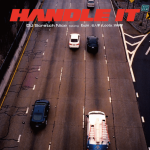 DJ SCRATCH NICE、新曲“HANDLE IT”配信｜Eujin、仙人掌、Loota、VANYをフィーチャー