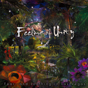 Feeling of Unity - Album by Fear, and Loathing in Las Vegas | Spotify