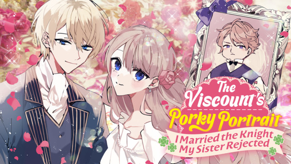 Manga UP! Global Adds The Viscount's Porky Portrait: I Married the Knight My Sister Rejected Manga - News - Anime News Network