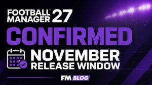 Football Manager 27 Confirmed for November Release