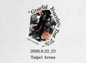 back number Fan club على X: "【“Grateful Yesterdays Tour 2026 asia”staff report 2026.8.22_23 Taipei Arena】更新！" / X
