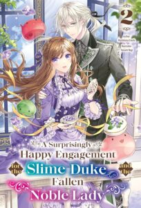 A Surprisingly Happy Engagement for the Slime Duke and the Fallen Noble Lady, Vol. 2 | A Case Suitable for Treatment