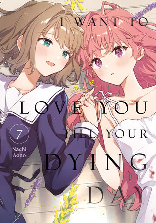 I Want to Love You Till Your Dying Day 7 by Nachi Aono: 9798888776605 | PenguinRandomHouse.com: Books