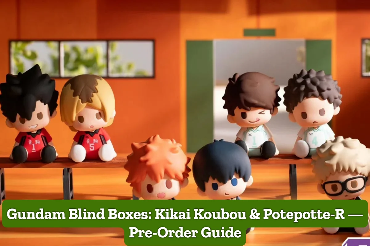 Gundam Blind Boxes: Kikai Koubou & Potepotte-R Pre-Order | Saga Concepts