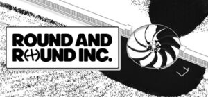 Round and Round Inc. on Steam