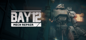 Bay 12: Mech Repair Announced " - Games Press