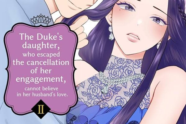 Amazon.com: The Duke's Daughter, Who Escaped the Cancellation Of Her Engagement, Cannot Believe in Her Husband's Love Volume 2 (The Duke's Daughter， Who Escaped the ... Cannot Believe in Her Husband's Love)