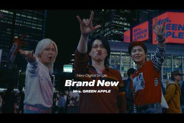 Mrs. GREEN APPLE「Brand New」TVCM – 🤟🤟🤟ver.