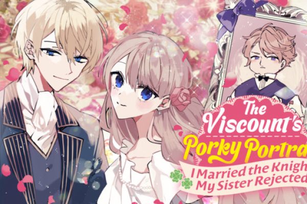 Manga UP! Global Adds The Viscount's Porky Portrait: I Married the Knight My Sister Rejected Manga - News - Anime News Network